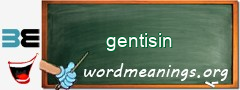 WordMeaning blackboard for gentisin
